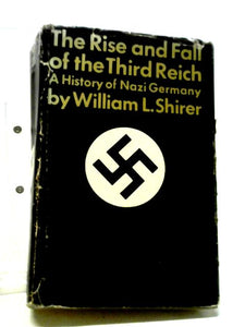 The Rise and Fall of the Third Reich 