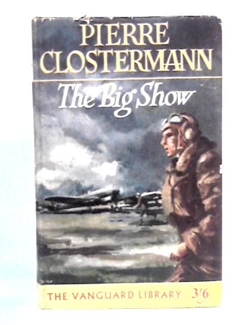 The Big Show: A French Fighter Pilot in the R.A.F.