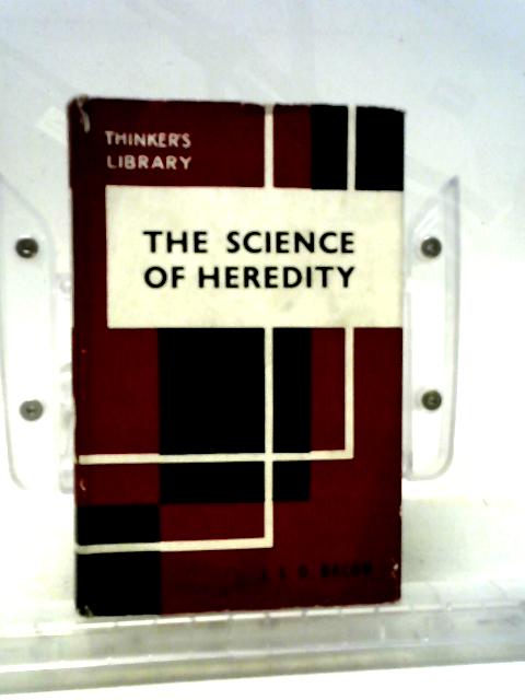 The Science Of Heredity (Thinker's Library Series; No.139)