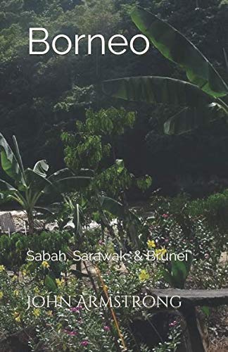 Borneo : Sabah, Brunei and Sarawak