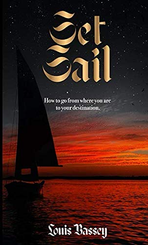 SET SAIL: How to go from where you are to your destination