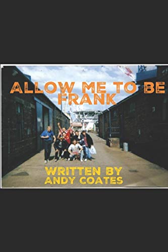 Allow me to be Frank