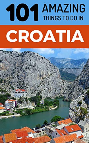 101 Amazing Things to Do in Croatia