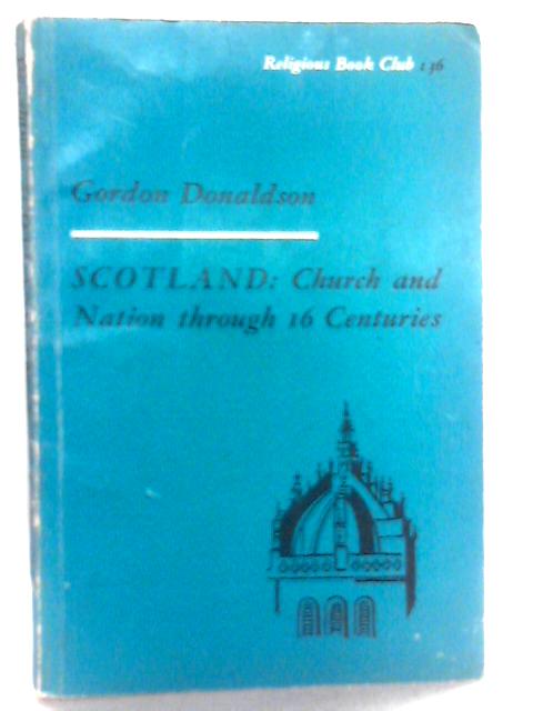 Scotland: Church and Nation Through Sixteen Centuries