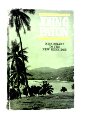 John G.Paton Missionary to the New Hebrides