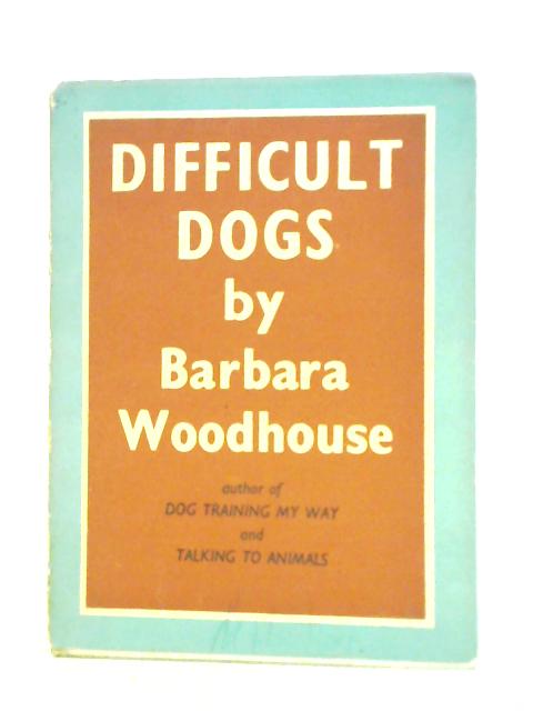 Difficult Dogs