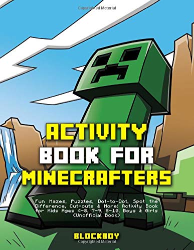 Activity Book for Minecrafters Fun Mazes Puzzles DottoDot Spot the Difference Cutouts  More Activity Book for Kids Ages    Boys and Girls Unofficial Book