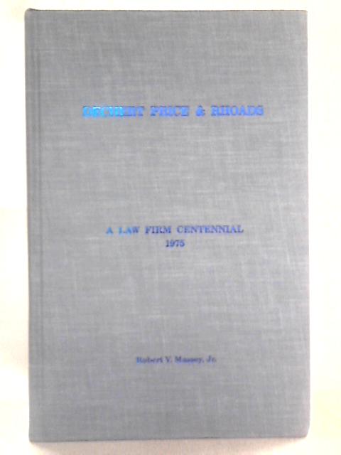 Dechert Price & Rhoads: A Law Firm Centennial 1975