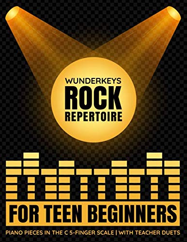 WunderKeys Rock Repertoire For Teen Beginners Piano Pieces In The C Finger Scale  With Teacher Duets