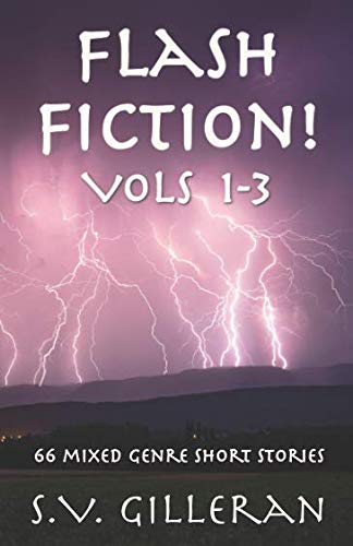 Flash Fiction! Vols.1-3: 66 mixed genre short stories