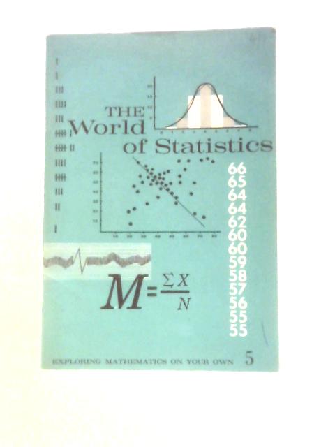 The World of Statistics [Exploring Mathematics on Your Own, Book 5]