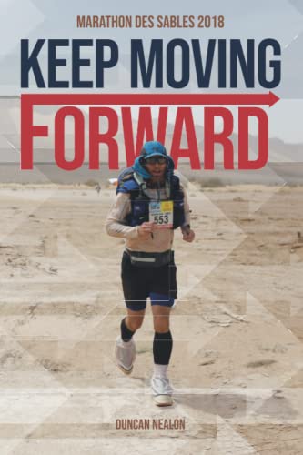 Keep Moving Forward: Marathon Des Sables 2018