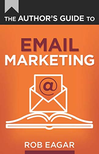 The Author's Guide to Email Marketing (The Author's Guides Series)