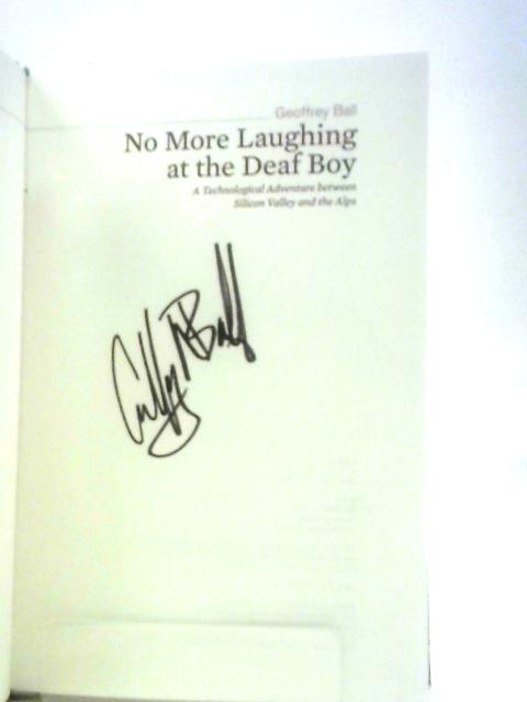 No More Laughing at the Deaf Boy: A Technological Adventure between Silicon Valley and the Alps