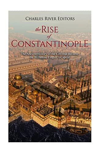 The Rise of Constantinople