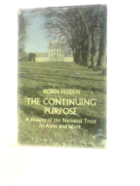 The Continuing Purpose: A History Of The National Trust, Its Aims And Work