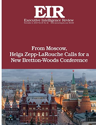 From Moscow, Helga Zepp-LaRouche Calls for a New Bretton-Woods Conference