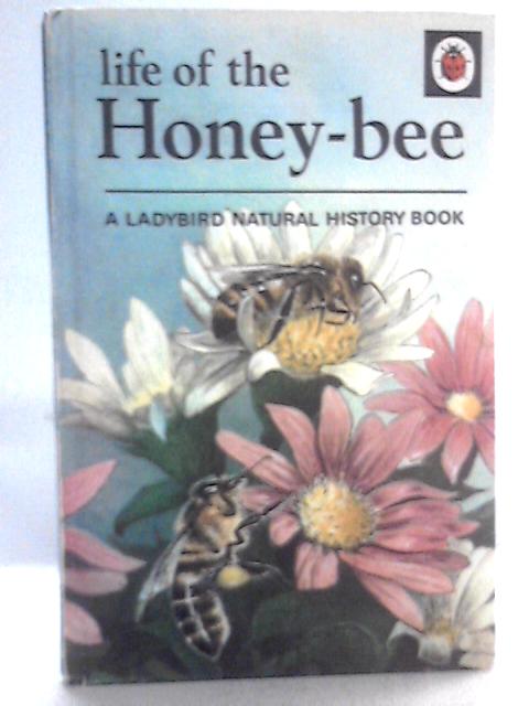 Life of the Honey-Bee