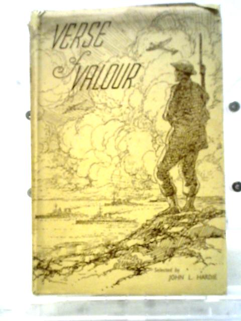 Verse Of Valour: An Anthology Of Shorter War Poems of Sea,Land and Air