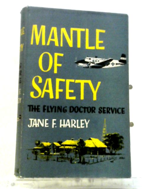 Mantle Of Safety: The Flying Doctor Service