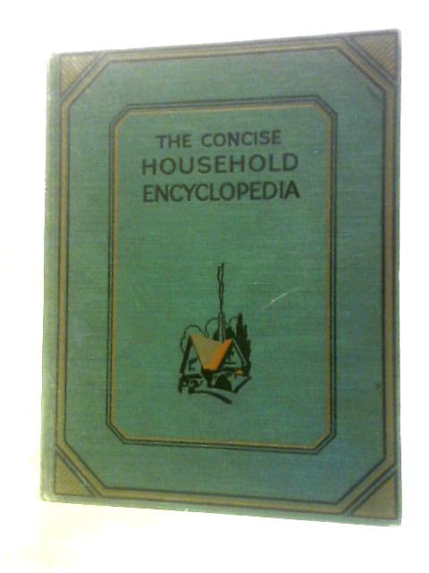 The Concise Household Encyclopedia - Volume 1 - ABE-LIM - Pages 1-716