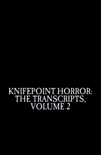Knifepoint Horror: The Transcripts, Volume 2