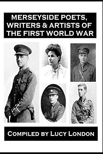 Merseyside Poets, Writers & Artists Of The First World War