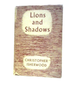 Lions And Shadows: An Education In The Twenties 