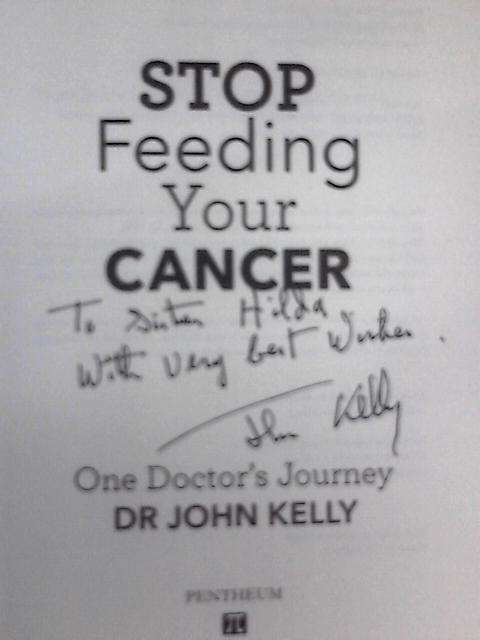 Stop Feeding Your Cancer: One Doctor's Journey
