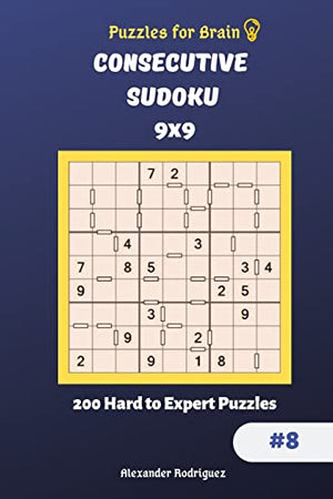 Puzzles for Brain - Consecutive Sudoku 200 Hard to Expert Puzzles 9x9 vol.8