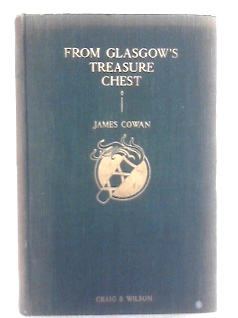 From Glasgow's Treasure Chest. a Miscellany of History, Personalities and Places