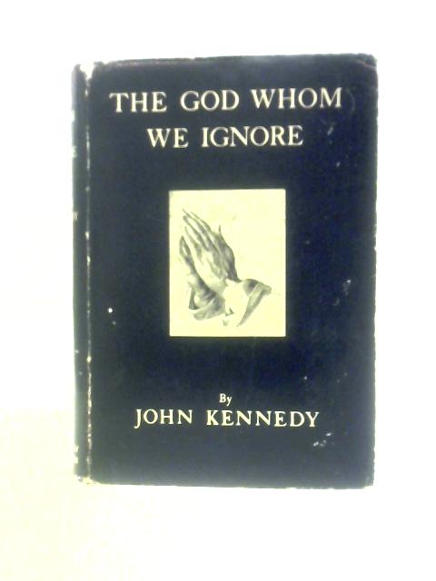 The God Whom We Ignore