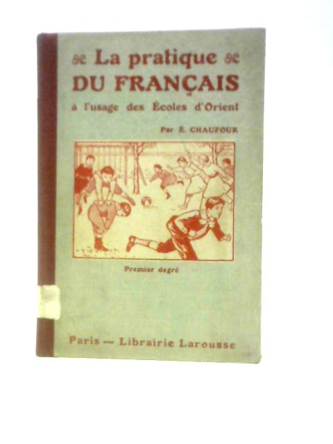 La Pratique du Francais a L'Usage des Ecole d'Orient