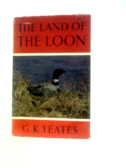 The Land Of The Loon: Being The Experiences Of A Bird-photographer On ...