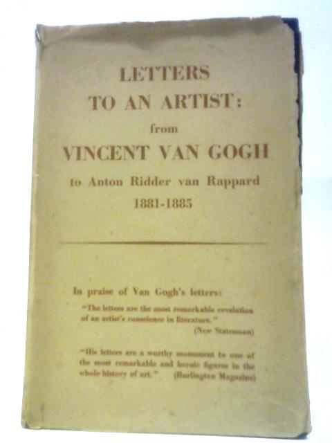 Letters To An Artist From Vincent Van Gogh To Anton Ridder Van Rappard ...