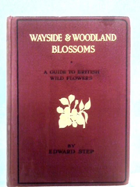 Wayside and Woodland Blossoms: A Guide to British Wild-Flowers