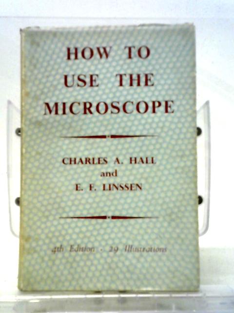 How To Use The Microscope: A Guide For The Novice