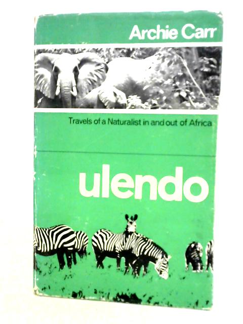 Ulendo: Travels Of A Naturalist In And Out Of Africa