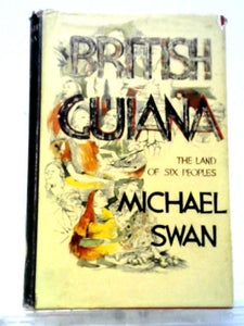 British Guiana: The Land of Six Peoples 