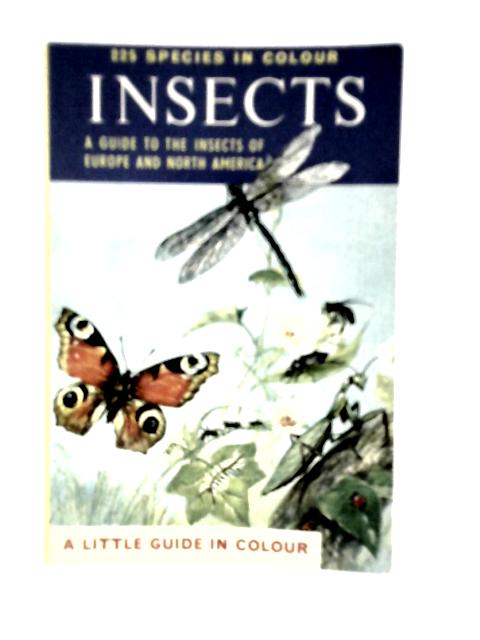 Insects. A Guide To The Insects Of Europe And North America