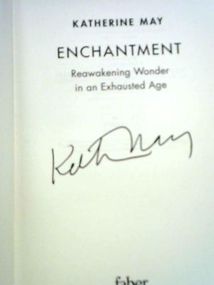 Enchantment: Reawakening Wonder in an Exhausted Age