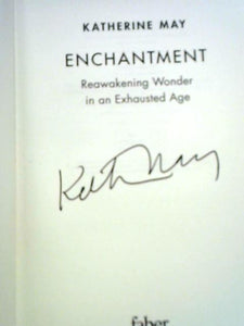 Enchantment: Reawakening Wonder in an Exhausted Age 