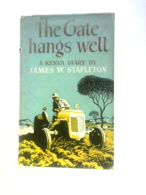 The Gate Hangs Well: A Kenya Diary.