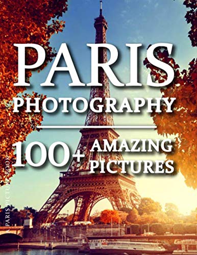Paris Picture Book  Paris Photography  Amazing Pictures and Photos in this fantastic Paris Photo Book Paris Picture Book and Paris Photography Series