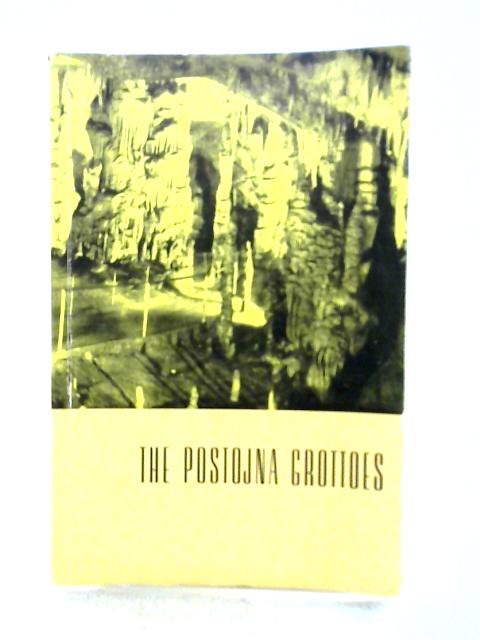 The Postojna Grottoes: And Other Marvels Of The Karst