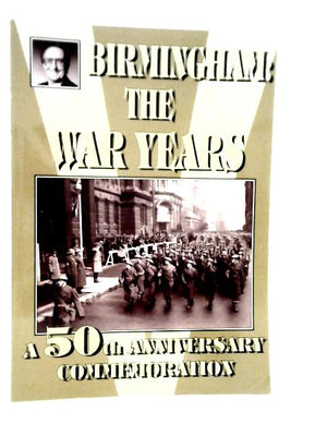 Birmingham: The War Years