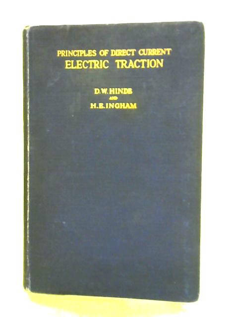 Principles Of Direct Current Electric Traction: A Book For Tramway, Trolley-bus, And Railway Engineers And Personnel And All Students Of Electric Traction