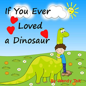 If You Ever Loved a Dinosaur 