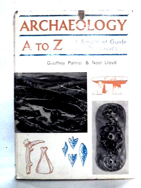 Archaeology A-Z: Simplified Guide and Dictionary