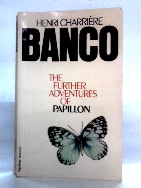 Banco, The Futher Adventures Of Papillon